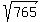 sqrt(765)