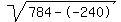 sqrt(784--240)