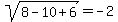 sqrt%288-10%2B6%29=-2