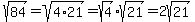 sqrt%2884%29+=+sqrt%284%2A21%29+=+sqrt%284%29%2Asqrt%2821%29+=+2sqrt%2821%29