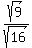 sqrt(9)/sqrt(16)