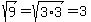 sqrt%289%29+=+sqrt%283+%2A+3%29+=+3