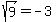 sqrt%289%29+=+-3