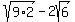 sqrt%289%2A2%29+-+2sqrt%286%29