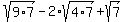 sqrt%289%2A7%29+-+2%2Asqrt%284%2A7%29+%2B+sqrt%287%29