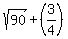 sqrt%2890%29%2B%283%2F4%29
