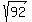 sqrt%2892%29