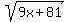 sqrt(9x+81)