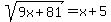 sqrt(9x+81)=x+5