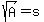 sqrt%28A%29+=+s