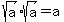 sqrt%28a%29sqrt%28a%29=a