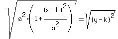 sqrt%28a%5E2%281+%2B+%28x+-+h%29%5E2%2Fb%5E2%29%29+=+sqrt%28%28y+-+k%29%5E2%29