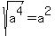 sqrt%28a%5E4%29+=+a%5E2