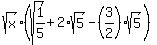 sqrt%28x%29%2A%28sqrt%281%2F5%29+%2B+2%2Asqrt%285%29+-+%283%2F2%29%2Asqrt%285%29%29