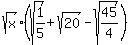 sqrt%28x%29%2A%28sqrt%281%2F5%29+%2B+sqrt%2820%29+-+sqrt%2845%2F4%29%29