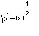 sqrt%28x%29=%28x%29%5E%281%2F2%29%5E%27%27