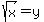 sqrt%28x%29+=+y