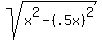 sqrt%28x%5E2+-+%28.5x%29%5E2%29