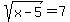 sqrt%28x-5%29=7