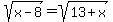 sqrt%28x-8%29+=+sqrt%2813%2Bx%29+