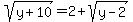 sqrt%28y%2B10%29=2%2Bsqrt%28y-2%29