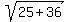 sqrt+%2825+%2B+36%29