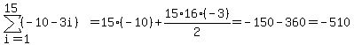 sum%28+%28-10-3i%29%2C+i=1%2C+15+%29=15%2A%28-10%29%2B15%2A16%2A%28-3%29%2F2=-150-360=-510