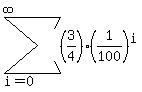sum%28+%283%2F4%29%281%2F100%29%5Ei%2C+i=0%2C+infinity+%29