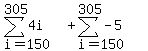 sum%284i%2Ci=150%2C305%29%2Bsum%28-5%2Ci=150%2C305%29
