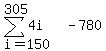 sum%284i%2Ci=150%2C305%29-780