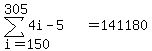 sum%284i-5%2Ci=150%2C305%29=141180