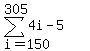 sum%284i-5%2Ci=150%2C305%29