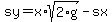 sy=x%2Asqrt%282%2Ag%29-sx