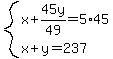 system%28%0D%0Ax%2B45y%2F49=5%2A45%2C%0D%0Ax%2By=237%29