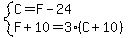 system( C=F-24, F+10=3(C+10) ) 
