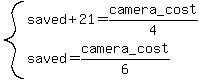system%28+saved%2B21+=+camera_cost%2F4%2C%0D%0A+++++++++++saved+=+camera_cost%2F6+%29+