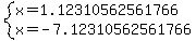 system%28+x+=+1.12310562561766%2C+x+=+-7.12310562561766+%29