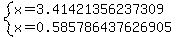 system%28+x+=+3.41421356237309%2C+x+=+0.585786437626905+%29