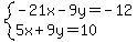 system%28-21x-9y=-12%2C5x%2B9y=10%29