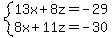 system%2813x%2B8z=-29%2C8x%2B11z=-30%29