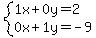 system%281x%2B0y=2%2C0x%2B1y=-9%29