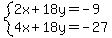system%282x%2B18y=-9%2C4x%2B18y=-27%29