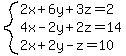 system(2x+6y+3z=2,4x-2y+2z=14,2x+2y-z=10)
