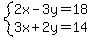 system(2x-3y=18,3x+2y=14)