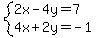 system%282x-4y+=+7%2C4x+%2B+2y+=-1%29