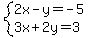 system%282x-y=-5%2C3x%2B2y=3%29