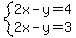 system(2x-y=4,2x-y=3)
