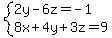 system(2y-6z=-1,8x+4y+3z=9)