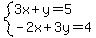system%283x%2By=5%2C+-2x%2B3y=4%29