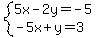 system%285x-2y=-5%2C-5x%2By=3%29